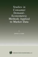 Studies in Consumer Demand - Econometric Methods Applied to Market Data di Jeffrey A. Dubin edito da Springer US