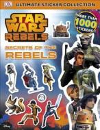 Ultimate Sticker Collection: Star Wars Rebels: Secrets of the Rebels di DK Publishing edito da DK Publishing (Dorling Kindersley)