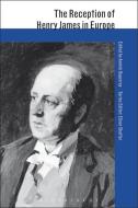 The Reception of Henry James in Europe edito da Bloomsbury Academic