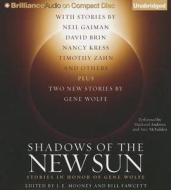 Shadows of the New Sun: Stories in Honor of Gene Wolfe edito da Brilliance Corporation