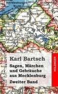 Sagen, Marchen Und Gebrauche Aus Mecklenburg Band 2 di Karl Bartsch edito da Createspace