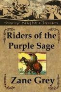 Riders of the Purple Sage di Zane Grey edito da Createspace