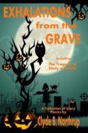 Exhalations from the Grave di Dr Clyde B. Northrup edito da Createspace