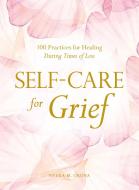 Self-Care For Grief di Nneka M. Okona edito da Adams Media Corporation