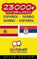 23000+ Espanol - Serbio Serbio - Espanol Vocabulario di Gilad Soffer edito da Createspace