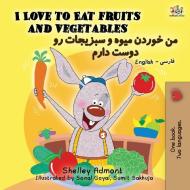 I Love to Eat Fruits and Vegetables (English Farsi - Persian Bilingual Book) di Shelley Admont, Kidkiddos Books edito da KidKiddos Books Ltd.