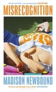 Misrecognition di Madison Newbound edito da Bloomsbury Publishing PLC