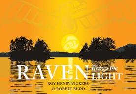 Raven Brings the Light di Roy Henry Vickers, Robert Budd edito da HARBOUR PUB