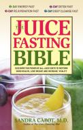 The Juice Fasting Bible di Sandra Cabot edito da Ulysses Press