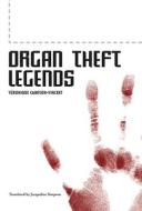 Organ Theft Legends di Veronique Campion-Vincent edito da University Press Of Mississippi