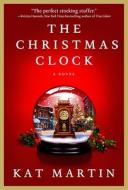 The Christmas Clock di Kat Martin edito da Vanguard Press Inc