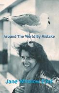Around the World by Mistake di Jane Winslow Eliot edito da Booklocker.com, Inc.