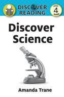 Discover Science di Amanda Trane edito da Xist Publishing