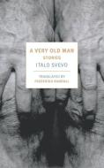 A Very Old Man: Stories di Italo Svevo edito da NEW YORK REVIEW OF BOOKS