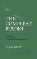 The Compleat Busoni, Volume 1 di Larry Sitsky edito da AUSTRALIAN NATL UNIV PR