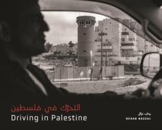 Driving In Palestine التحرّك في فلسطين di Rehab Nazzal edito da Fernwood Publishing Co Ltd