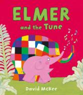 Elmer and the Tune di David McKee edito da Andersen Press