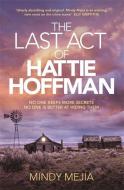 The Last Act of Hattie Hoffman di Mindy Mejia edito da Quercus Publishing