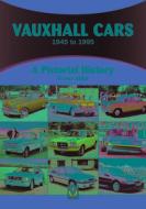 Vauxhall Cars: 1945 to 1995 di Trevor Alder edito da VELOCE PUB