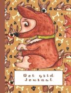 Dot Grid Journal: Dot Grid Journal Notebook for Mythical Creatures and Animal Lovers - Cute Brown Dog on Tan Dog and Bon di Magical Animal L Notebooks and Journals edito da INDEPENDENTLY PUBLISHED