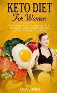 Keto Diet For Women di Lisa Jones edito da 17 Books Ltd