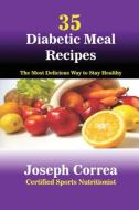 35 Diabetic Meal Recipes di Joseph Correa edito da Finibi Inc