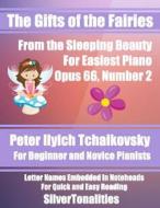 The Gifts of the Fairies for Easiest Piano di Silvertonalities edito da Createspace Independent Publishing Platform