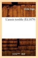 L'Annee Terrible (Ed.1879) di Victor Hugo edito da Hachette Livre - Bnf