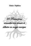25 Runes pour connaître son avenir et débuter en magie runique di Delphine DuBois edito da SALAMANDRE