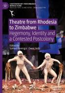 Theatre From Rhodesia To Zimbabwe edito da Springer Nature Switzerland AG