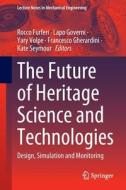 The Future of Heritage Science and Technologies edito da Springer International Publishing