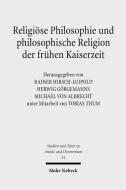 Religiöse Philosophie und philosophische Religion der frühen Kaiserzeit edito da Mohr Siebeck GmbH & Co. K