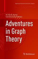 Adventures in Graph Theory di W. David Joyner, Caroline Grant Melles edito da Springer International Publishing