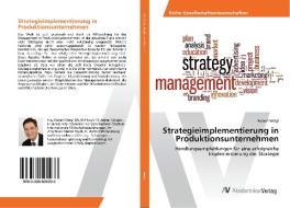 Strategieimplementierung in Produktionsunternehmen di Robert Weigl edito da AV Akademikerverlag