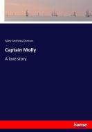 Captain Molly di Mary Andrews Denison edito da hansebooks