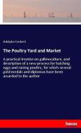 The Poultry Yard and Market di Adolphe Corbett edito da hansebooks