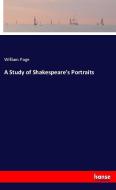 A Study of Shakespeare's Portraits di William Page edito da hansebooks