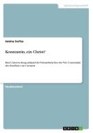Konstantin, ein Christ? di Janina Serfas edito da GRIN Verlag