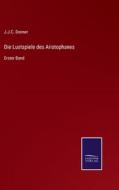 Die Lustspiele des Aristophanes di J. J. C. Donner edito da Salzwasser-Verlag