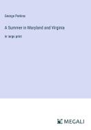 A Summer in Maryland and Virginia di George Perkins edito da Megali Verlag