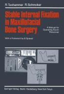 Stable Internal Fixation in Maxillofacial Bone Surgery di R. Schmoker, R. Texhammar edito da Springer Berlin Heidelberg