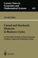 Causal and Stochastic Elements in Business Cycles di Arvid Aulin edito da Springer Berlin Heidelberg