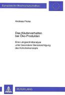 Das Käuferverhalten bei Öko-Produkten di Andreas Fricke edito da Lang, Peter GmbH