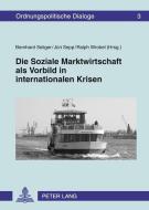 Die Soziale Marktwirtschaft als Vorbild in internationalen Krisen edito da Lang, Peter GmbH