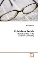 Publish or Perish di Bruce Manners edito da VDM Verlag