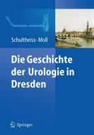 Die Geschichte der Urologie in Dresden edito da Springer Berlin Heidelberg