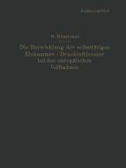 Die Entwicklung der selbsttätigen Einkammer-Druckluftbremse bei den europäischen Vollbahnen di Wilhelm Hildebrand edito da Springer Berlin Heidelberg