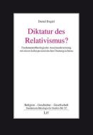 Diktatur des Relativismus? di Daniel Bugiel edito da Lit Verlag