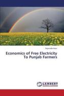 Economics of Free Electricity To Punjab Farmers di Rajwinder Kaur edito da LAP Lambert Academic Publishing