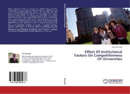 Effect Of Institutional Factors On Competitiveness Of Universities di Paul Mwenda edito da LAP Lambert Academic Publishing